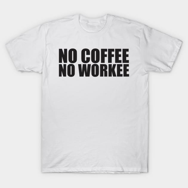 Coffee - Funny Quote shirt T-Shirt by C&F Design